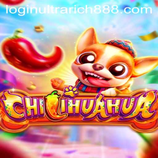 Discover CHILIHUAHUA: The Game that Redefines the Ultrarich888 Experience